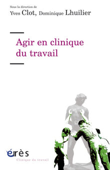 agir en clinique du travail