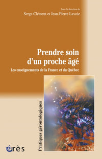 Prendre soin d'un proche âgé les enseignements de la France et du Québec