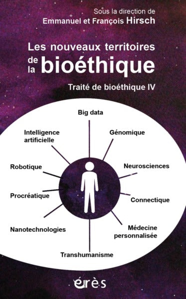 Traité de bioéthique IV - Les nouveaux territoires de la bioéthique