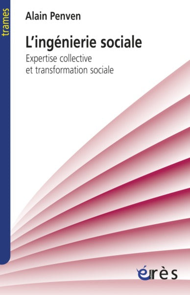 L'ingénierie sociale: Expertise collective et transformation sociale