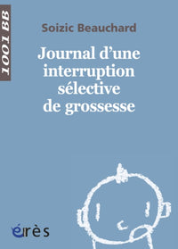 1001 BB 140 - Journal d'une interruption sélective de grossesse