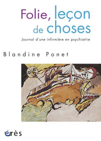 Folie, leçon de choses - Journal d'une infirmière en psychiatrie