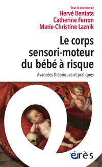 Le corps sensori-moteur du bébé à risque