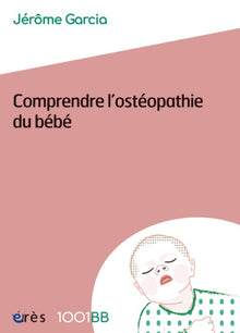 Comprendre l'ostéopathie du bébé