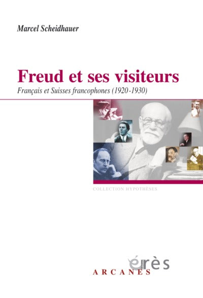 Freud et ses visiteurs français et suisses francophones