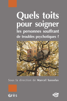 Quels toits pour soigner les personnes souffrant de troubles psychotiques ?
