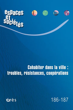 Espaces et sociétés 186-187 - Cohabiter dans la ville