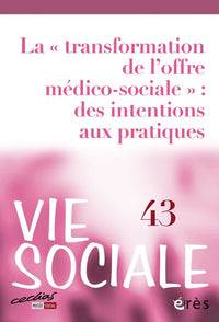 La transformation de l'offre médico-sociale : des intentions aux pratiques