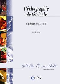 L'échographie obstétricale expliquée aux parents