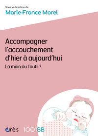 Accompagner l'accouchement d'hier à aujourd’hui
