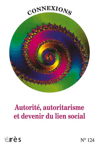 Connexions 124 - Autorité, autoritarisme et devenir du lien social