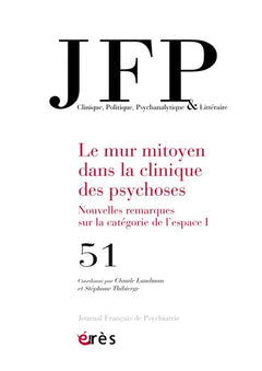 JFP 51 - Le mur mitoyen dans la clinique des psychoses