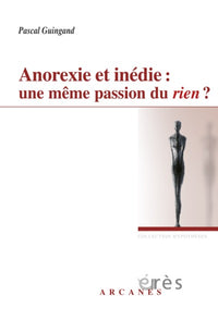 Anorexie et inédie - Une même passion du rien ?