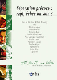 Séparation précoce : rapt, échec ou soin?