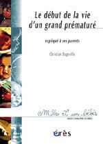 Début de la vie d'un grand prématuré expliqué à ses parents
