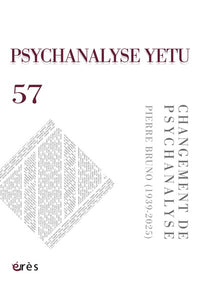 Psychanalyse Yetu 57- Changement de psychanalyse