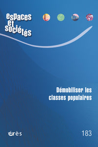 Espaces et sociétés 183 - Démobiliser les classes populaires