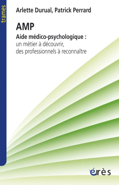 AMP - Aide médico-psychologique : un métier à découvrir, des professionnels à reconnaître
