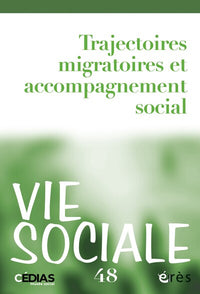 Vie sociale 48 - Trajectoires migratoires et accompagnement social
