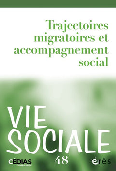 Vie sociale 48 - Trajectoires migratoires et accompagnement social