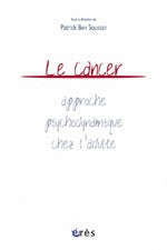 Le cancer - Approche psychodynamique chez l'adulte