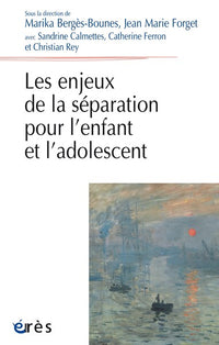 Les enjeux de la séparation pour l'enfant et l'adolescent