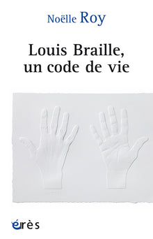 Louis Braille, un code de vie