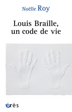Louis Braille, un code de vie