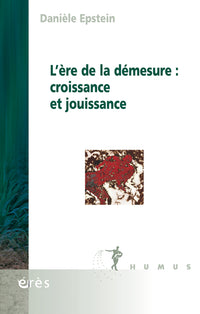 L'ère de la démesure : croissance et jouissance