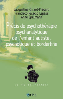 Précis de psychothérapie psychanalytique de l'enfant autiste