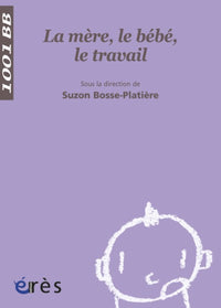 la mère, le bébé, le travail