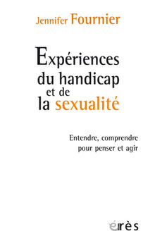 Expériences du handicap et de la sexualité
