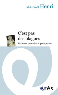 C'est pas des blagues - Histoires pour rire et pour penser