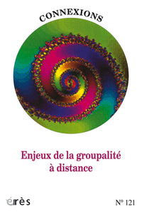 Connexions 121 - Enjeux et devenir des groupes à distance