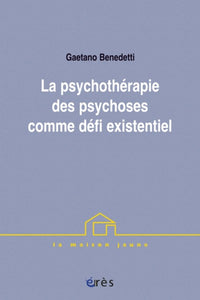 Psychothérapie des psychoses comme défi existentiel
