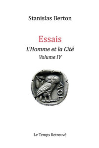 ESSAIS - L'HOMME ET LA CITÉ Volume IV