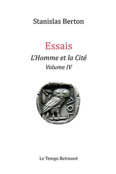 ESSAIS - L'HOMME ET LA CITÉ Volume IV