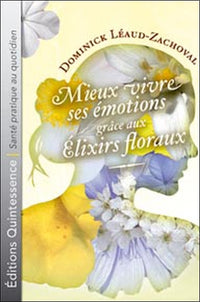 Mieux vivre émotions grâce élixirs floraux