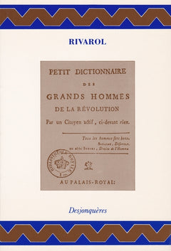 Petit dictionnaire des grands hommes de la Révolution