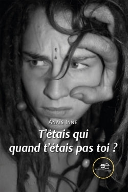 T'étais qui quand t'étais pas toi ?