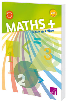 Mathématiques CE1 Cycle 2 Maths +: Fichier de l'élève