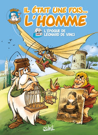 Il était une fois l'homme T06 - L'Époque de Léonard de Vinci