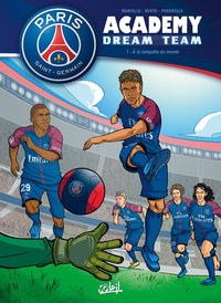PSG Academy dream team - tome 01 A la conquête du monde
