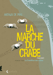 La Marche du crabe T01: La Condition des crabes
