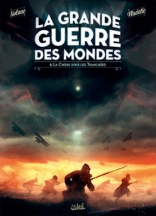 La Grande Guerre des mondes T01: La Chose sous les tranchées