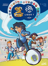 Foot 2 Rue Ligue 1 T02 - Le Choc final