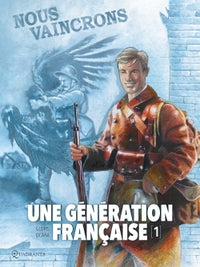 Une génération française T01 - Nous vaincrons