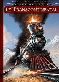 Trains de légende T02 - Le Transcontinental