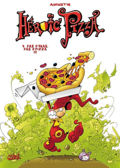Heroic Pizza T04 - Pas d'bras pas d'pizza