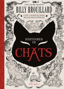 Les Comptines malfaisantes T03: Histoires de chats